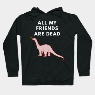 All My Friends Are Dead Hoodie